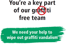 We need your help to wipe out graffiti vandalism